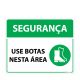 Placa Segurança Use Botas Nesta Área